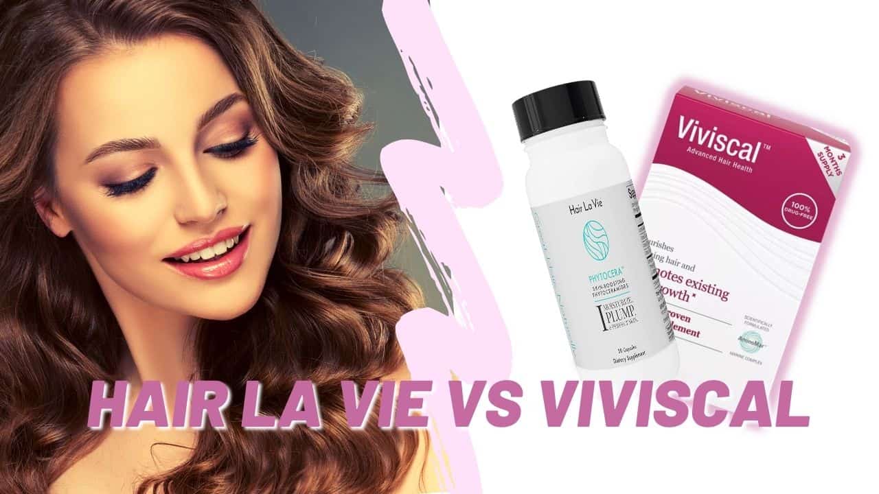 Hair La Vie Vs Viviscal Which Hair Growth Supplement Is Right For You   Hair La Vie Vs Viviscal 